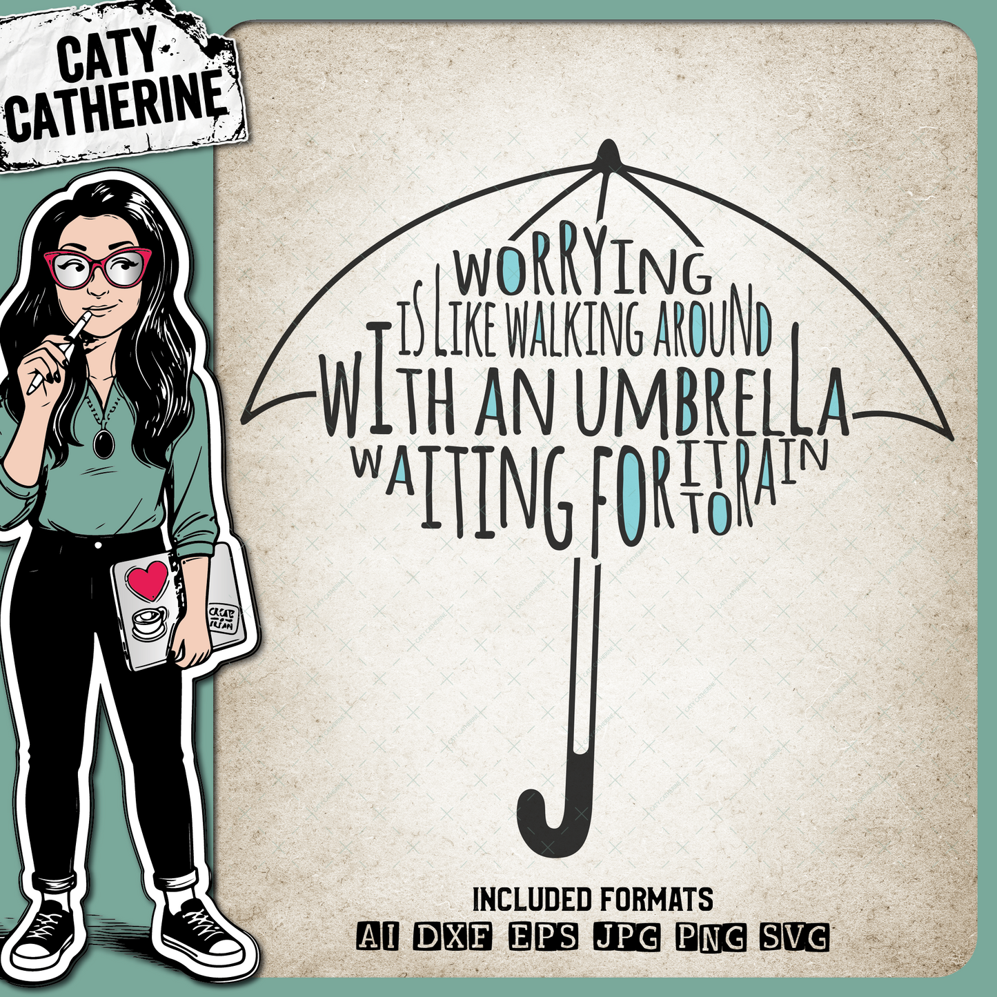 Worrying Is Like Walking With An Umbrella – Quotes & Sayings SVG Design by Caty Catherine