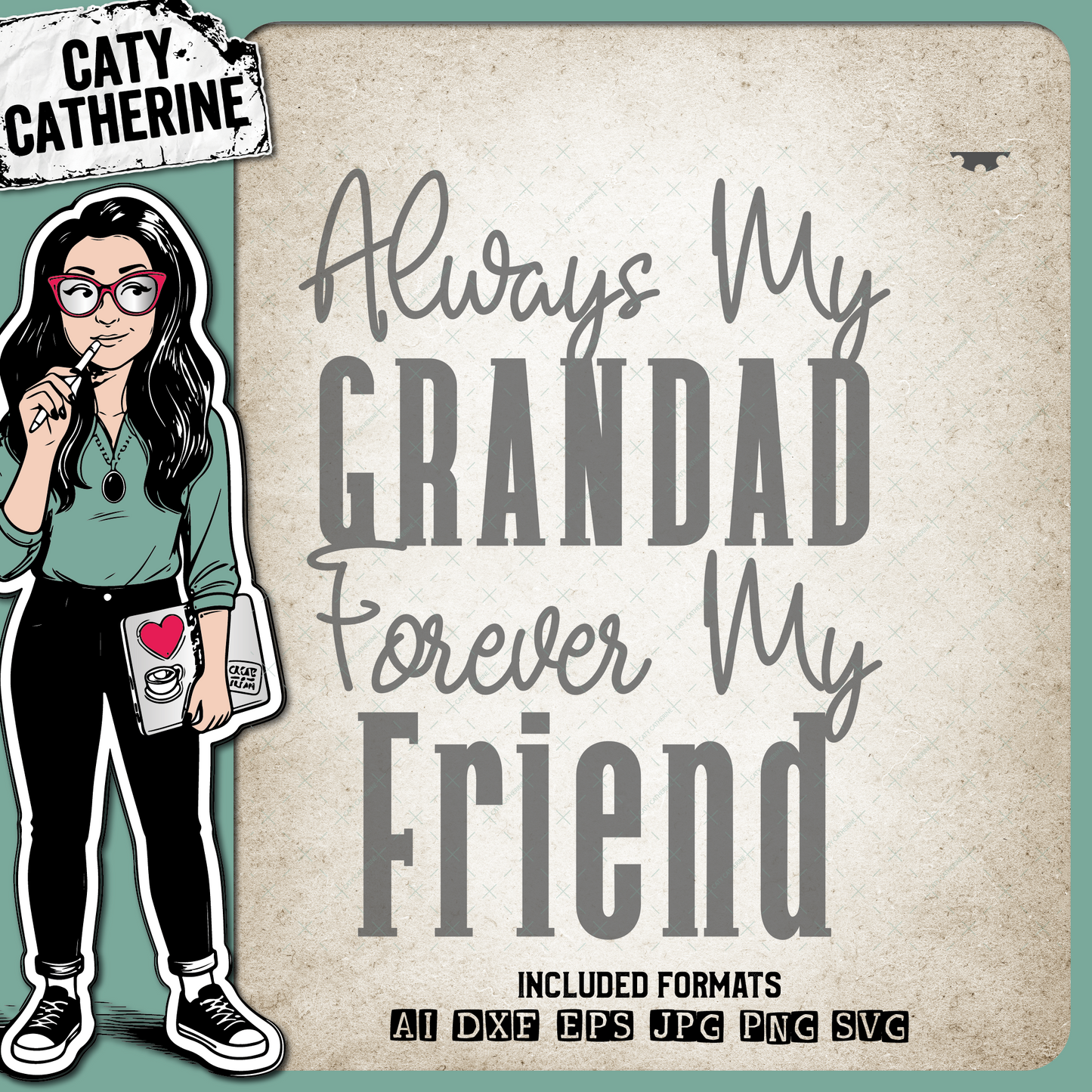 Always My Grandad Forever My Friend Father's Day – Family SVG Design by Caty Catherine