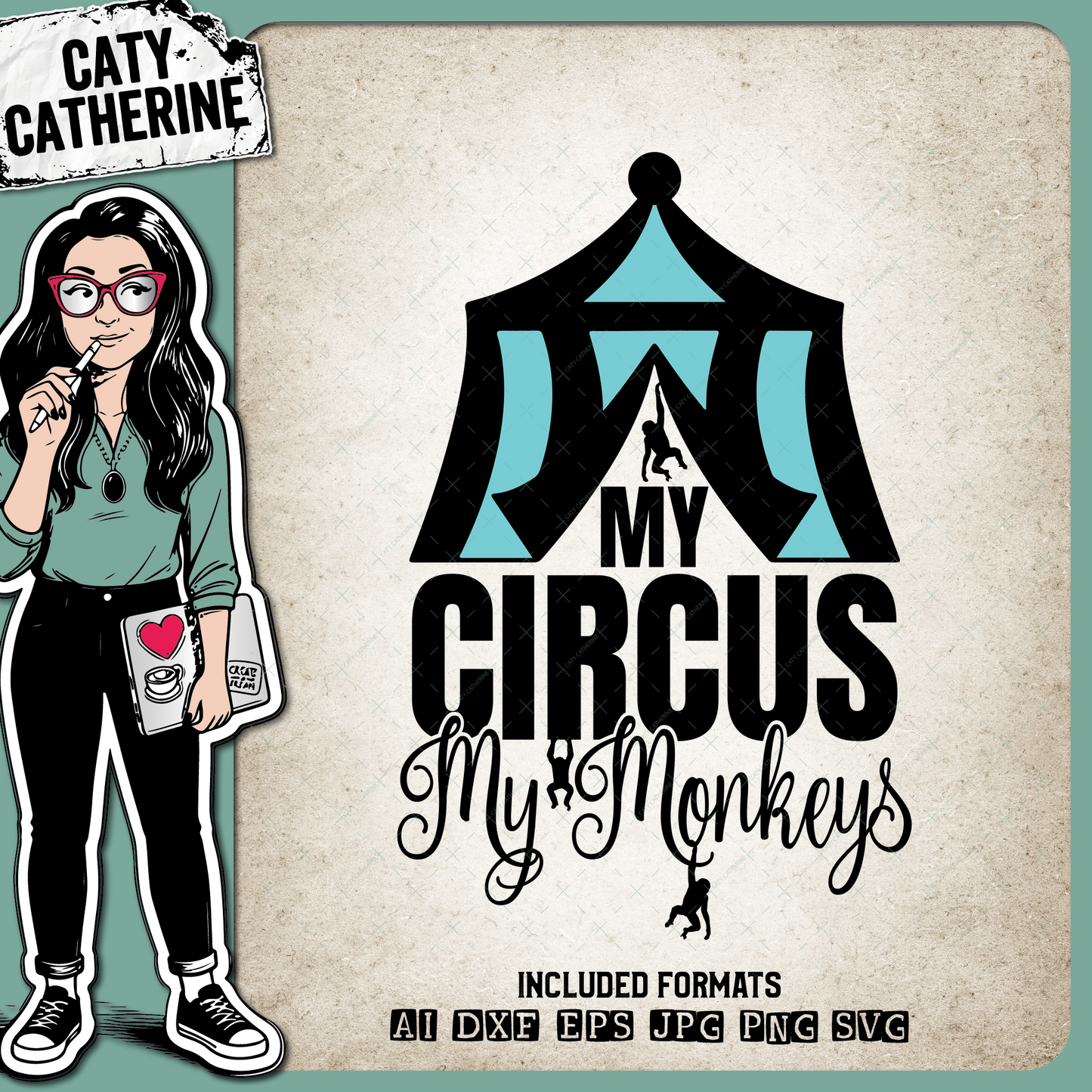 My Circus My Monkeys – Quotes & Sayings SVG Design by Caty Catherine