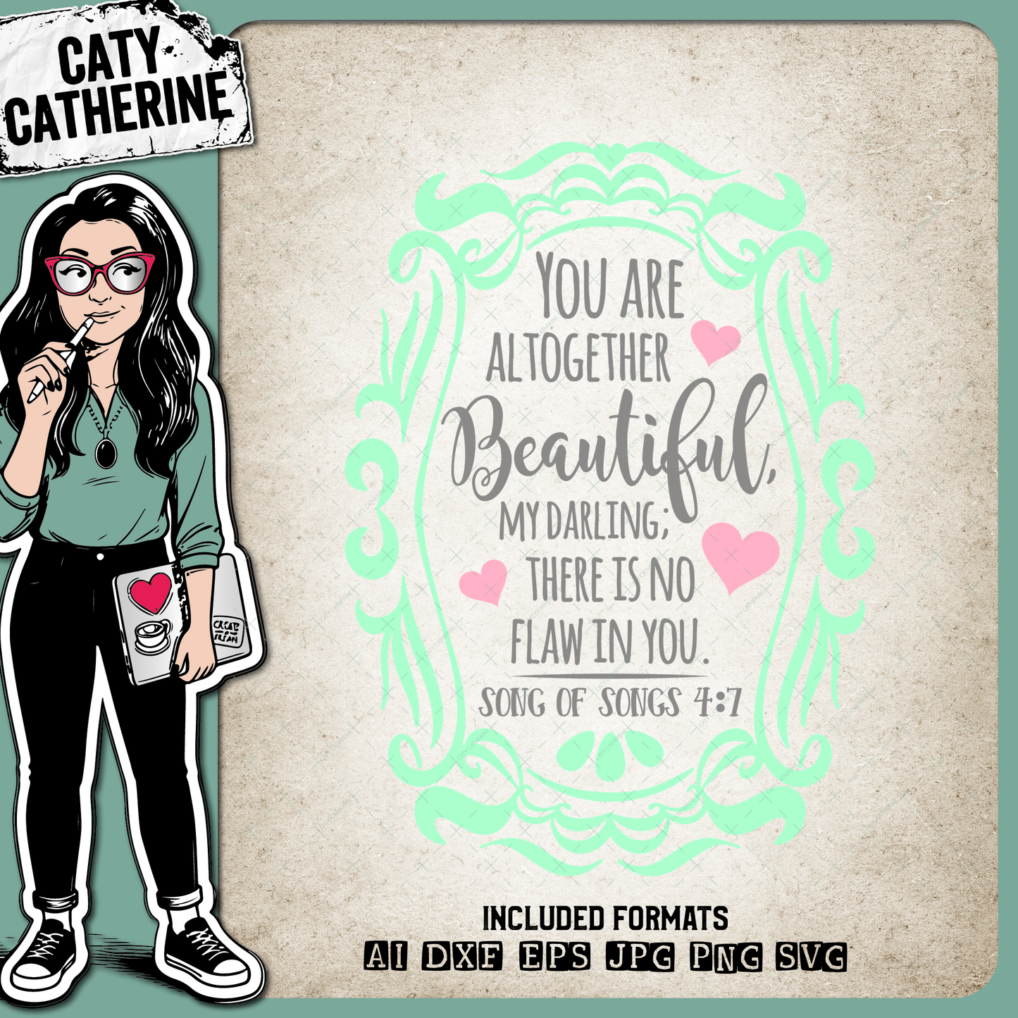 You Are Altogether Beautiful My Darling; There Is No Flaw In You Song of Songs 4:7 – Quotes & Sayings SVG Design by Caty Catherine