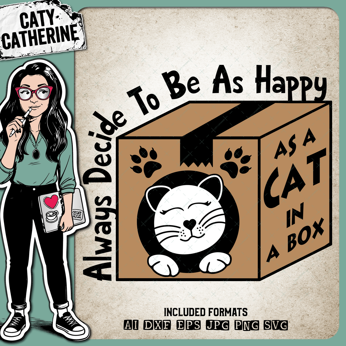 Always Decide To Be As Happy As A Cat In A Box – Pets & Animals SVG Design by Caty Catherine