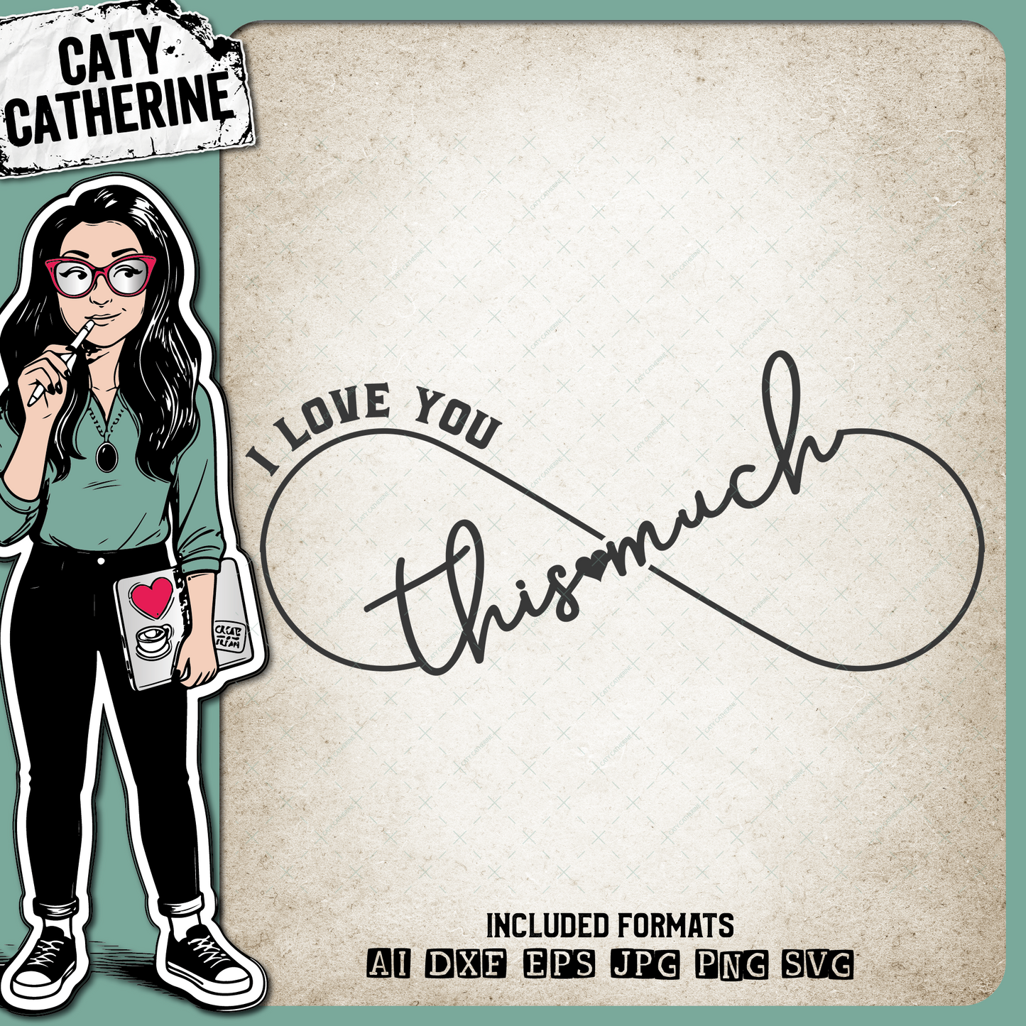 I Love You This Much Infinity Love Quote – Quotes & Sayings SVG Design by Caty Catherine