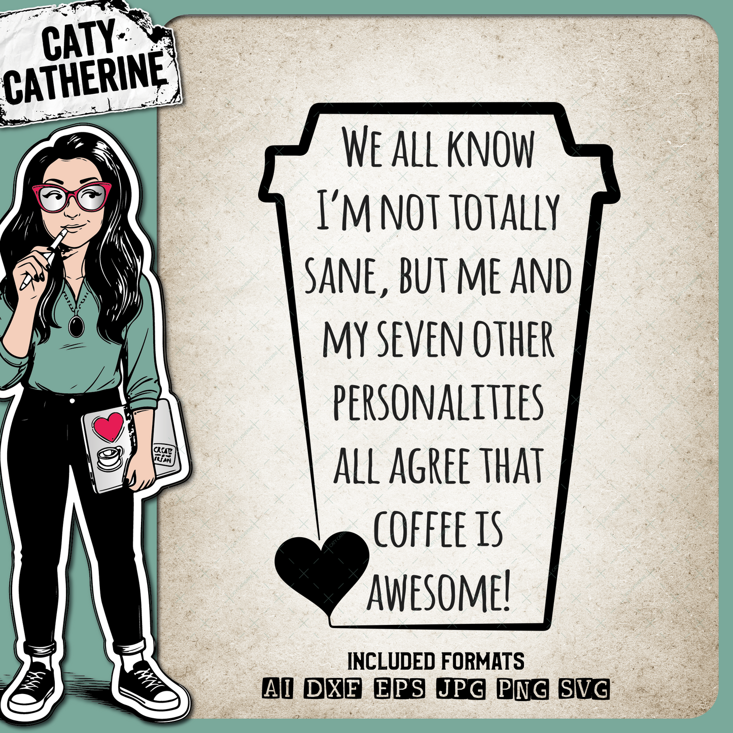 We All Know I'M Not Totally Sane, Coffee Is Awesome! – Food & Drink SVG Design by Caty Catherine