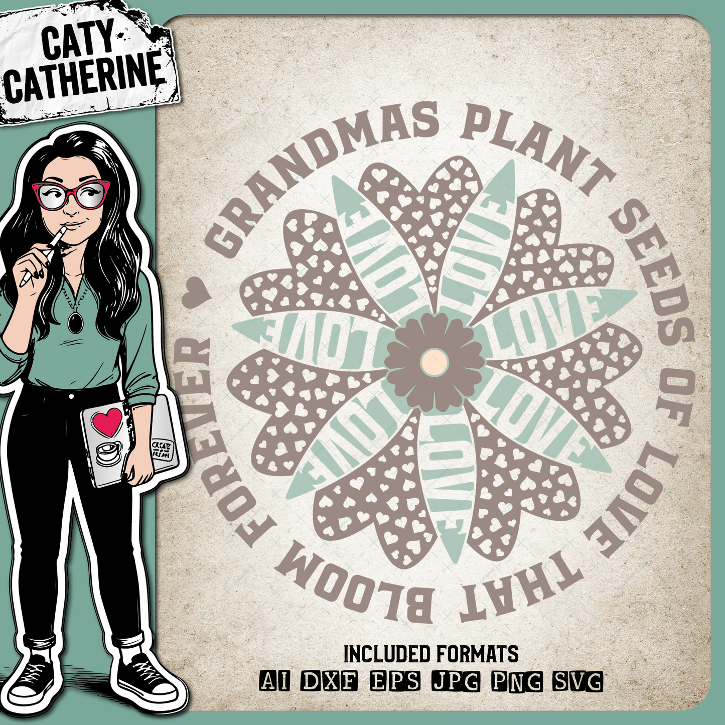 Grandmas Plant Seeds Of Love That Bloom Forever Mother's Day Flower – Mother’s Day SVG Design by Caty Catherine