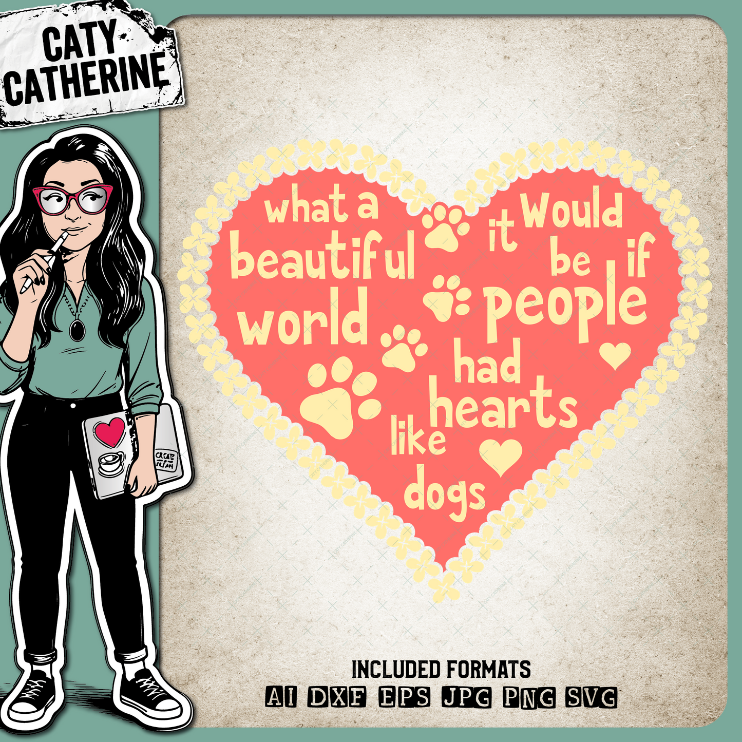 What A Beautiful World It Would Be If People Had Hearts Like Dogs – Pets & Animals SVG Design by Caty Catherine
