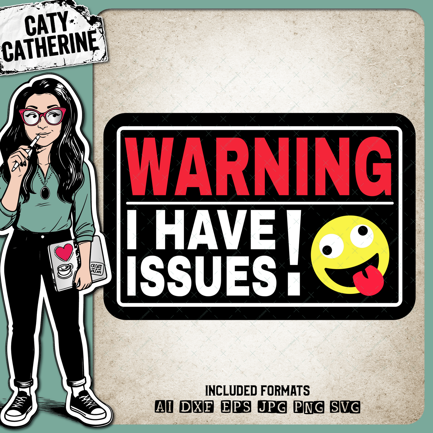 Warning I Have Issues Crazy Face Funny Sign – Quotes & Sayings SVG Design by Caty Catherine