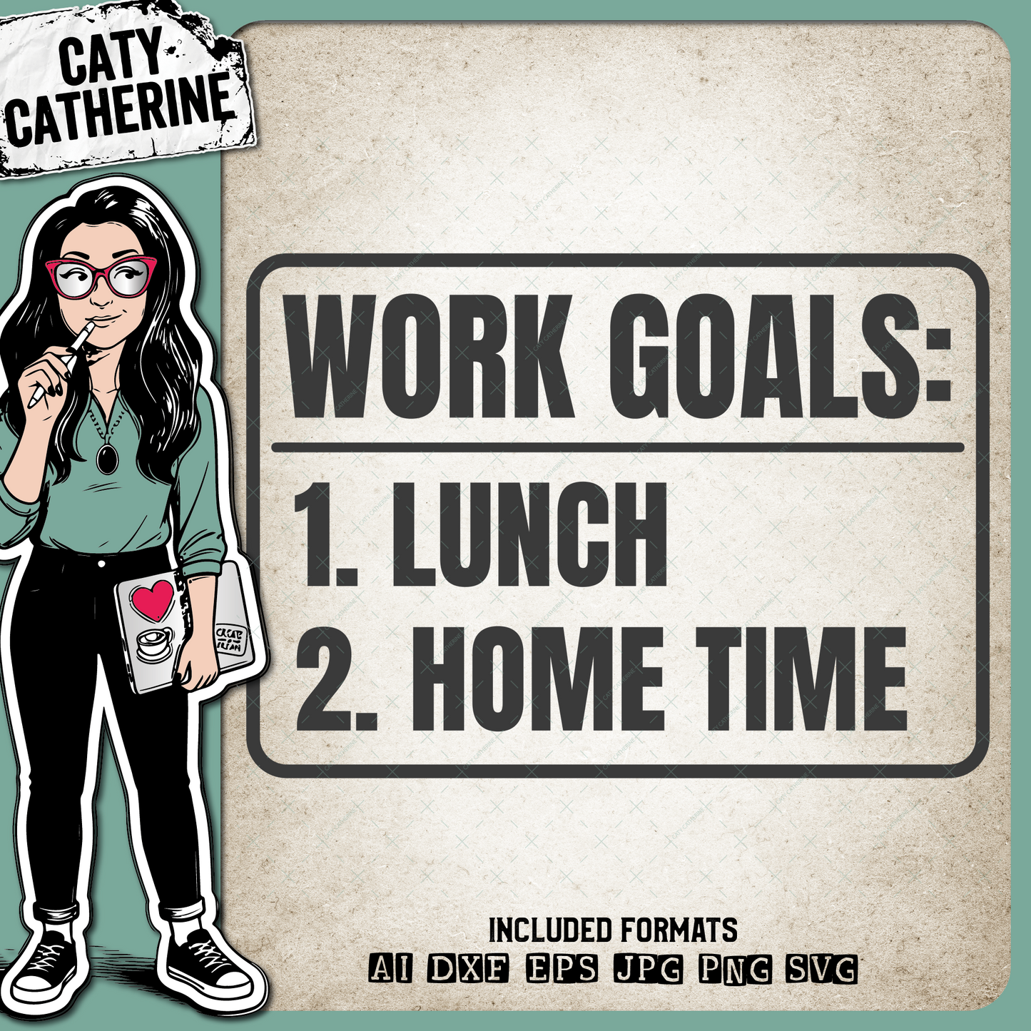 Work Goals Lunch and Home Time Funny Career Quote – Quotes & Sayings SVG Design by Caty Catherine