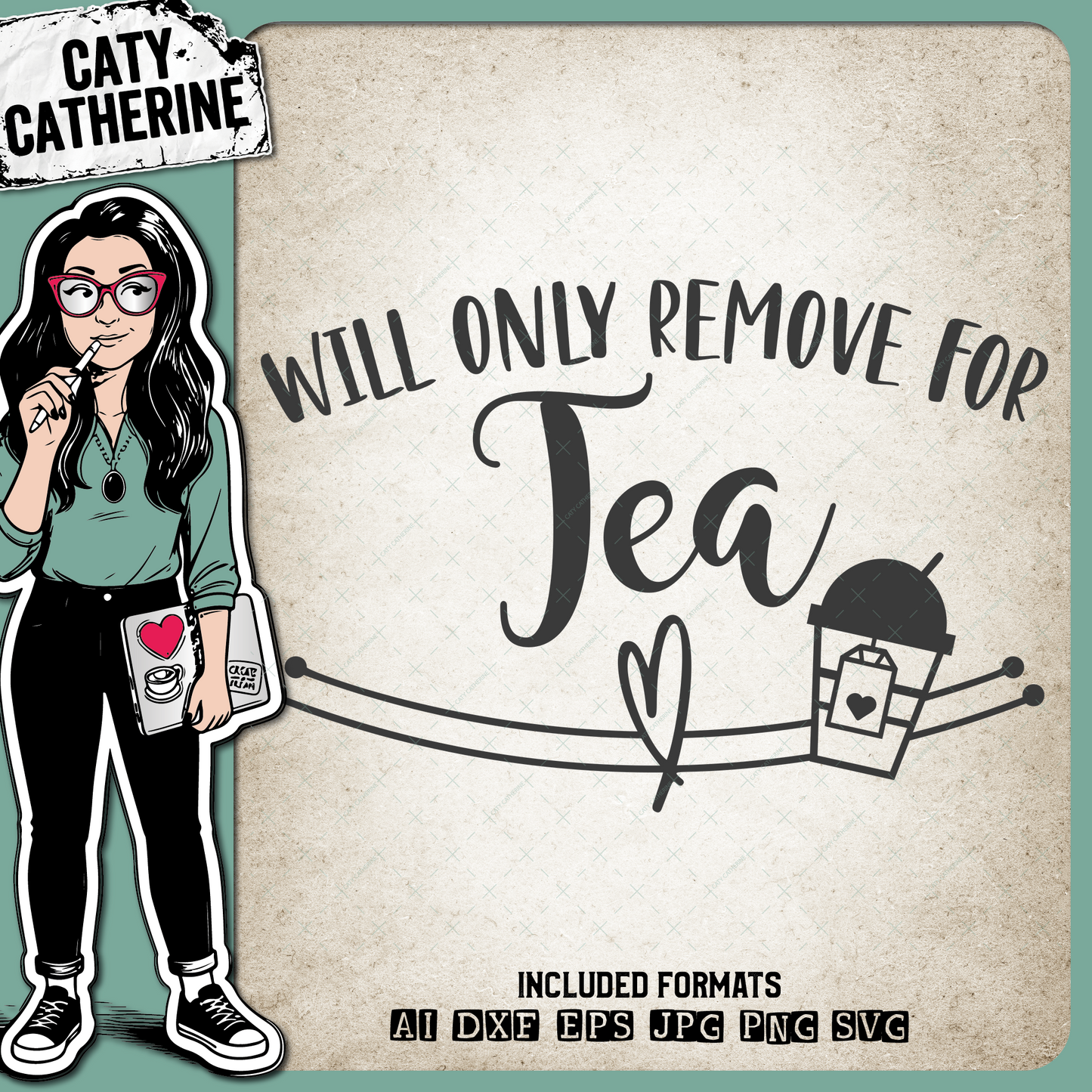 Will Only Remove For Tea Face Masks – Food & Drink SVG Design by Caty Catherine