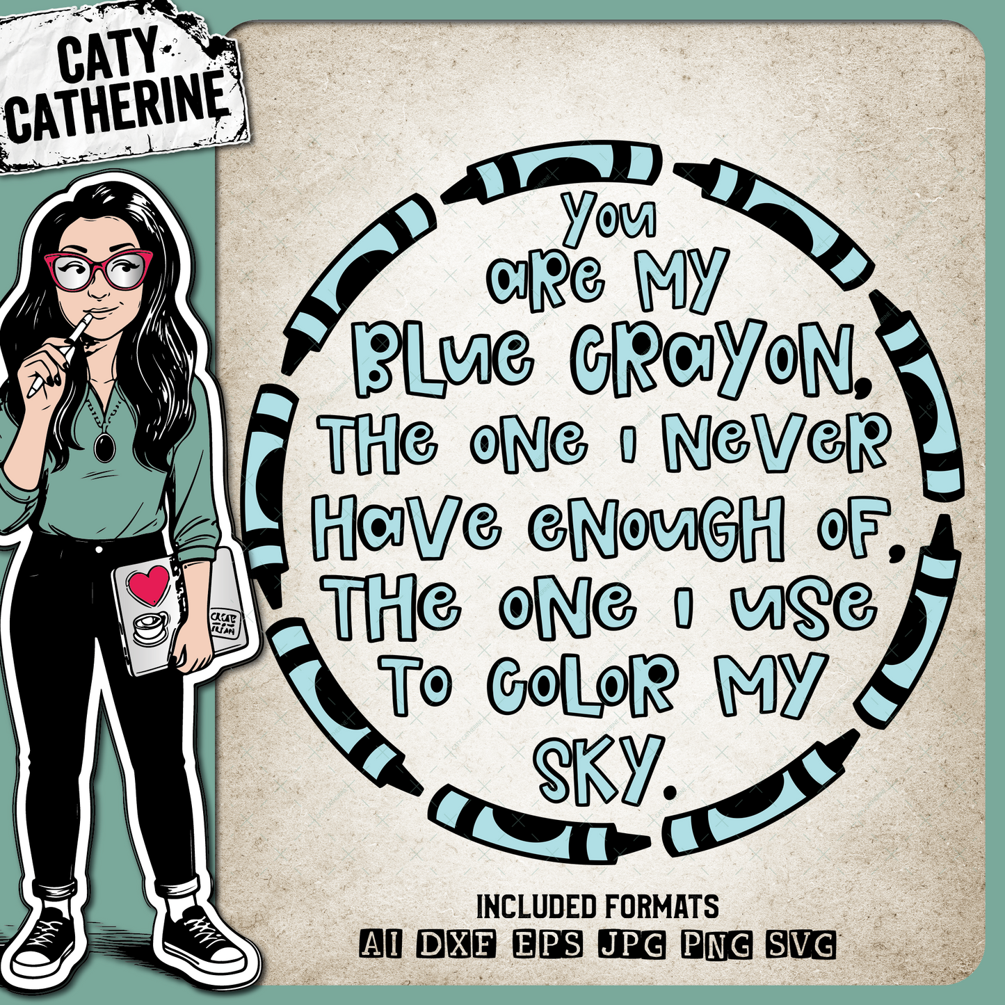 You Are My Blue Crayon, The One I Use To Color My Sky – Quotes & Sayings SVG Design by Caty Catherine