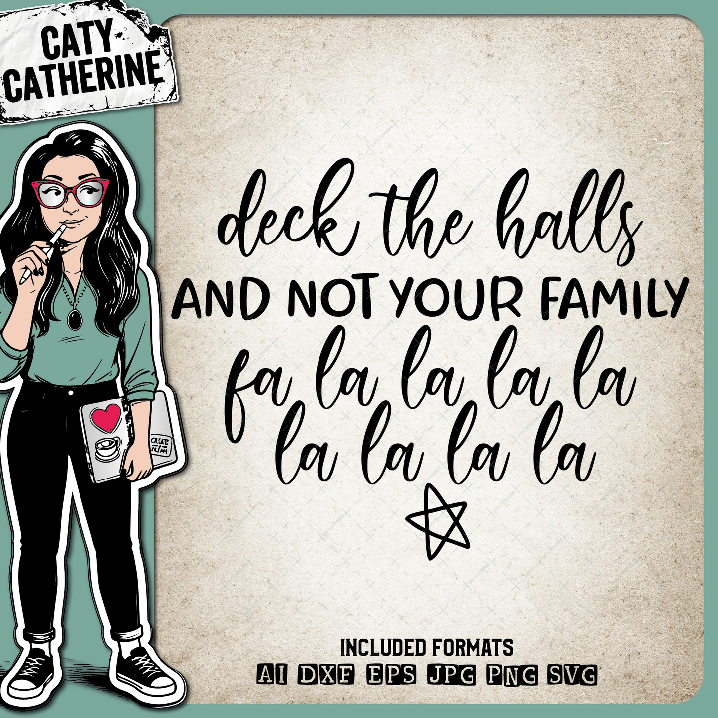 Deck The Halls And Not Your Family Fa La La La La La La La La Funny Christmas Quote – SVG Design by Caty Catherine