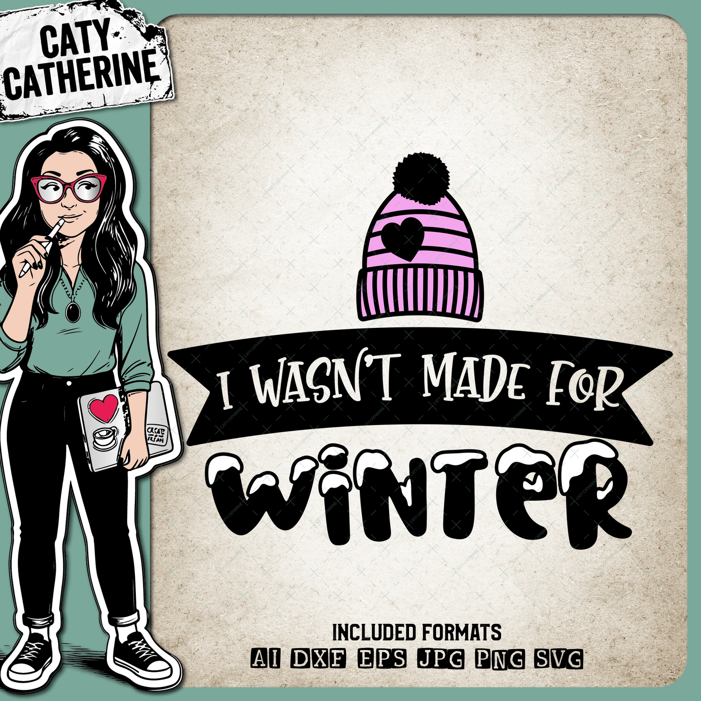 I Wasn't Made For Winter Seasonal Quote – Quotes & Sayings SVG Design by Caty Catherine
