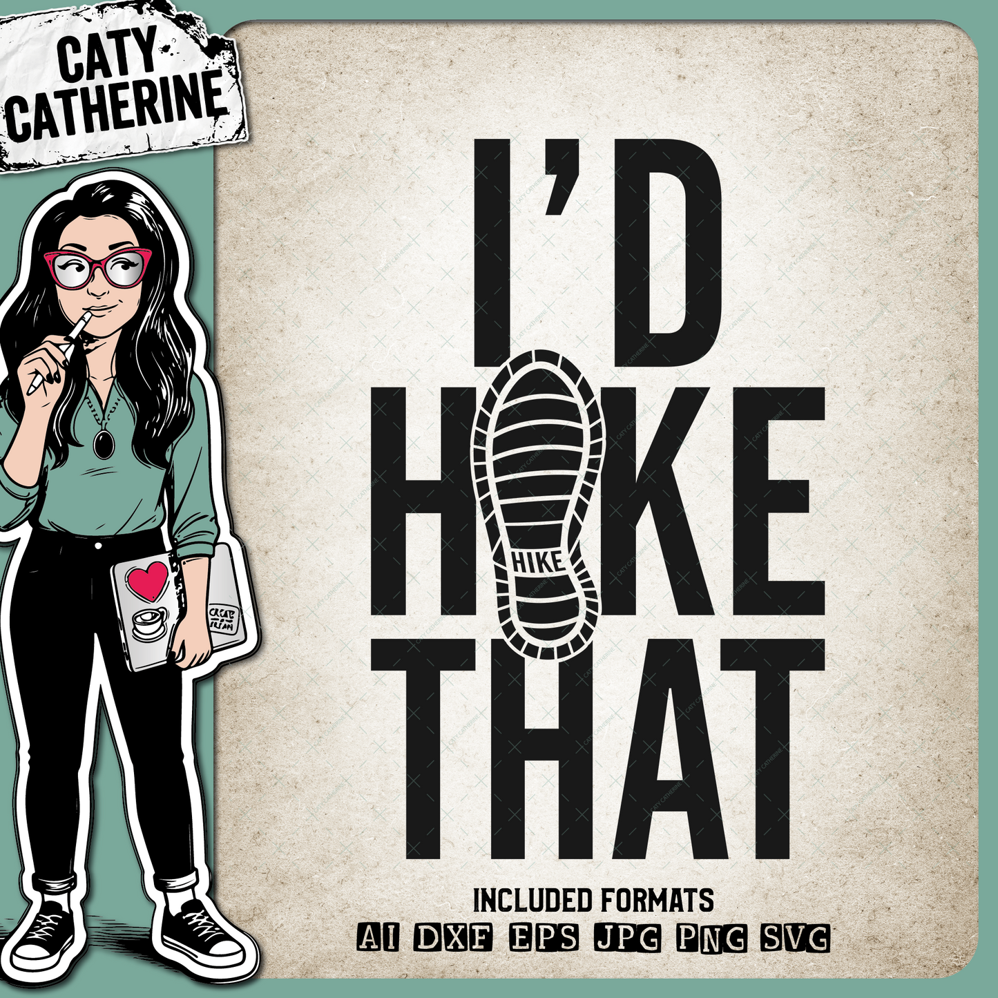 I'd Hike That Walking Hiking Boot Bootprint Quote – Outdoors SVG Design by Caty Catherine