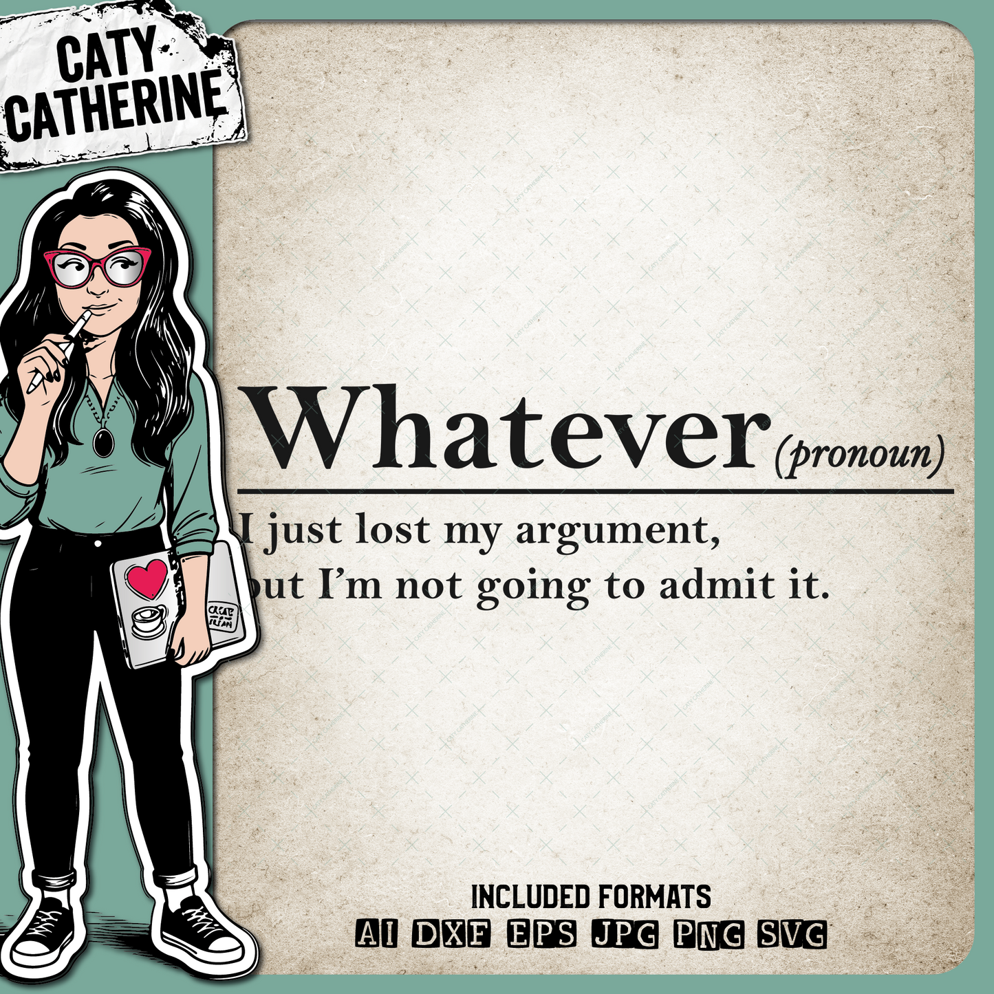 Whatever Funny Dictionary Definition Pronoun I Just Lost My Argument But I'm Not Going To Admit It – Quotes & Sayings SVG Design by Caty Catherine
