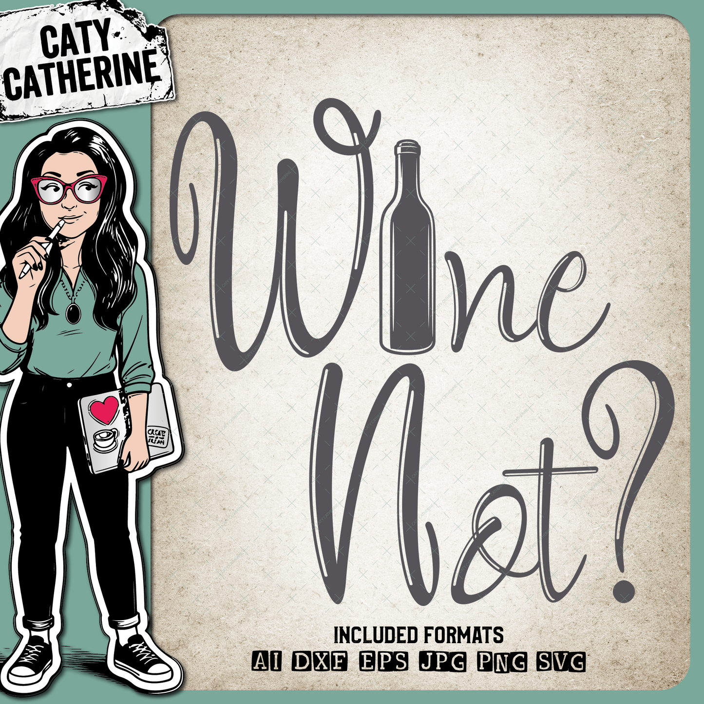 Wine Not? ( Why Not? ) Funny Wine Lover Quote – Food & Drink SVG Design by Caty Catherine