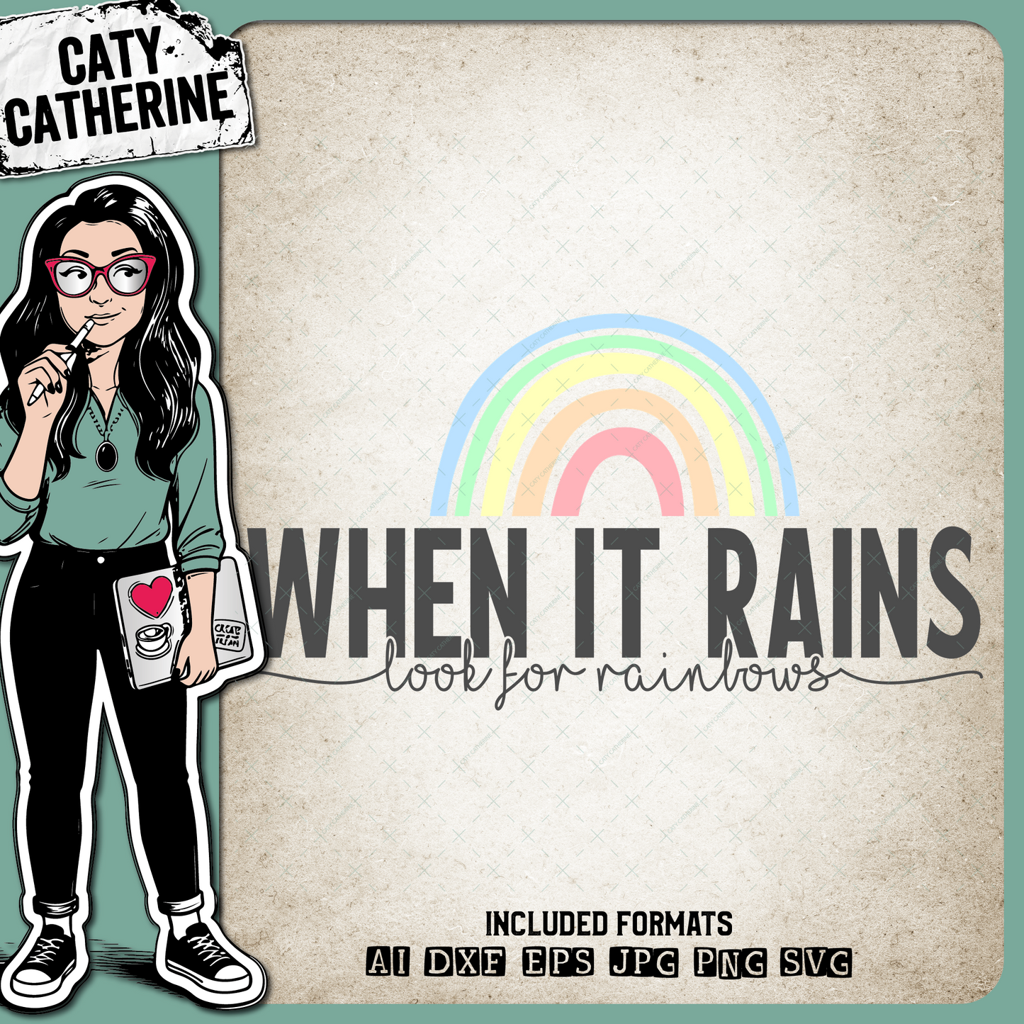 When It Rains Look For Rainbows Inspirational Quote – Quotes & Sayings SVG Design by Caty Catherine