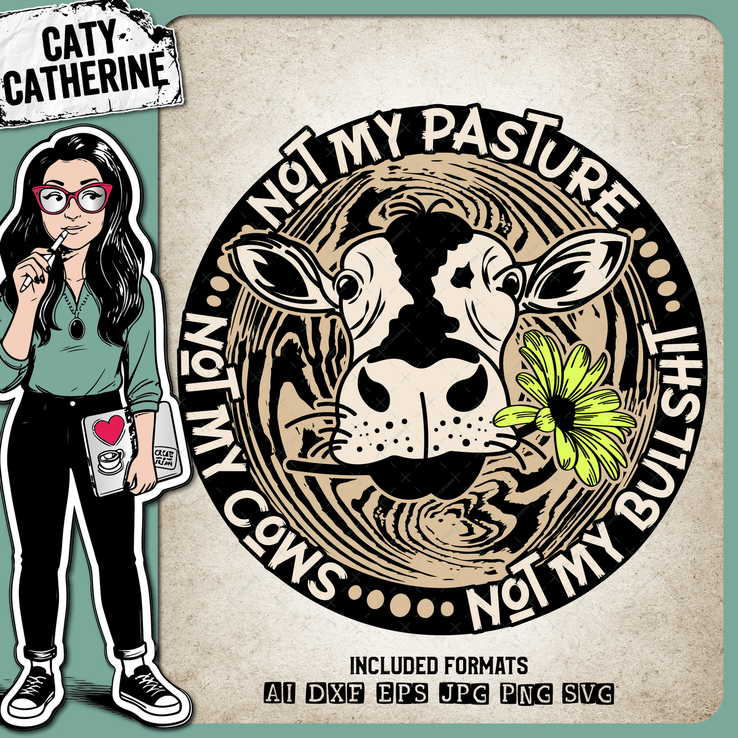 Not My Pasture Not My Cows Not My Bullshit Funny Cow Quote – Quotes & Sayings SVG Design by Caty Catherine