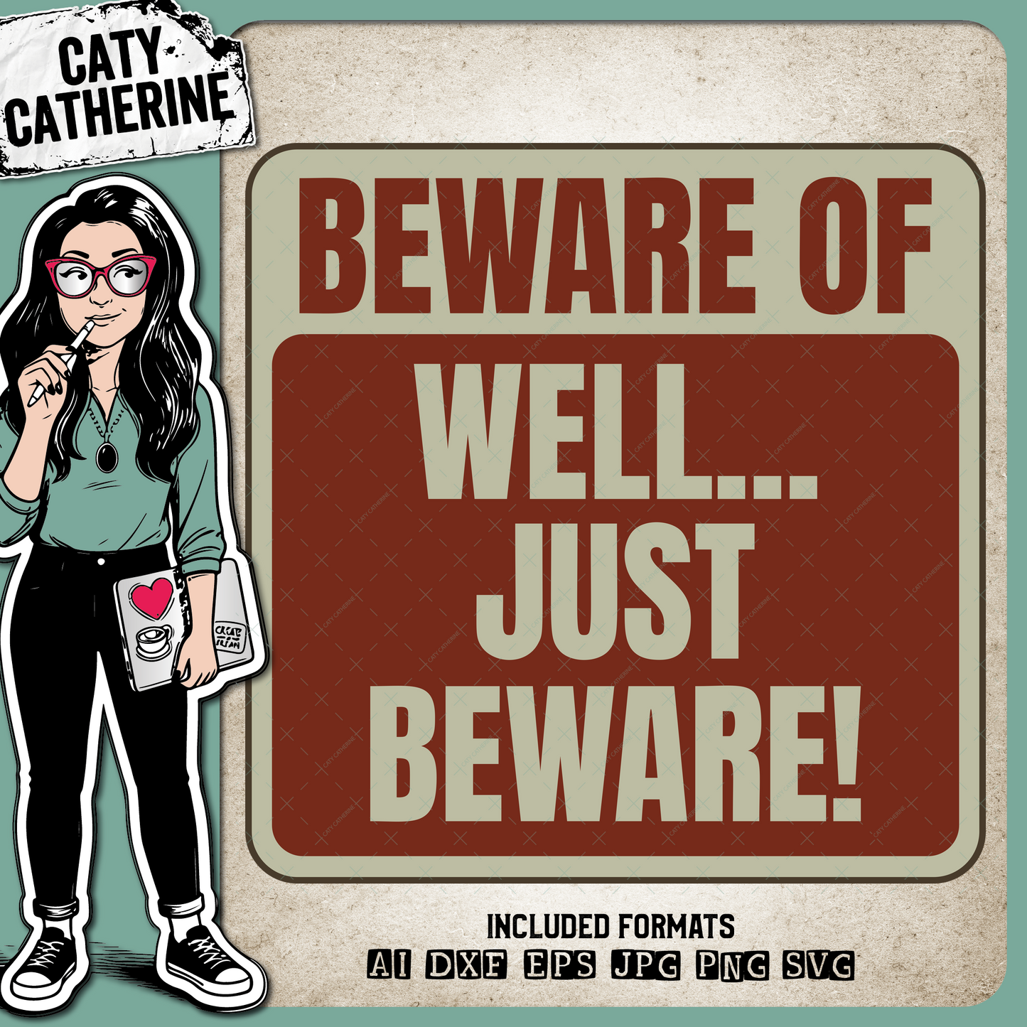 Beware Of Well Just Beware Funny DIY Sign – Quotes & Sayings SVG Design by Caty Catherine