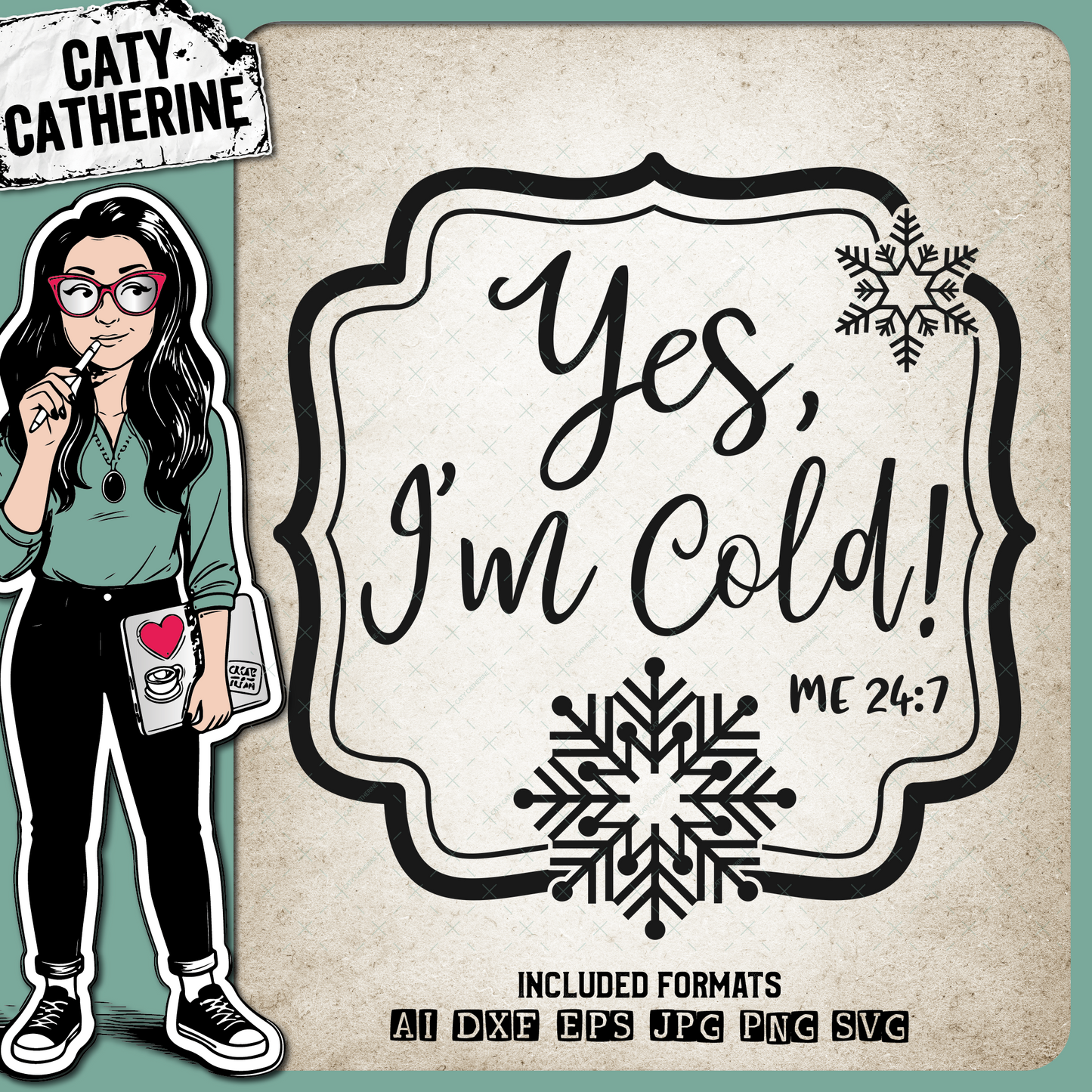 Yes I'm Cold Me 24 7 Funny Winter Quote – Quotes & Sayings SVG Design by Caty Catherine