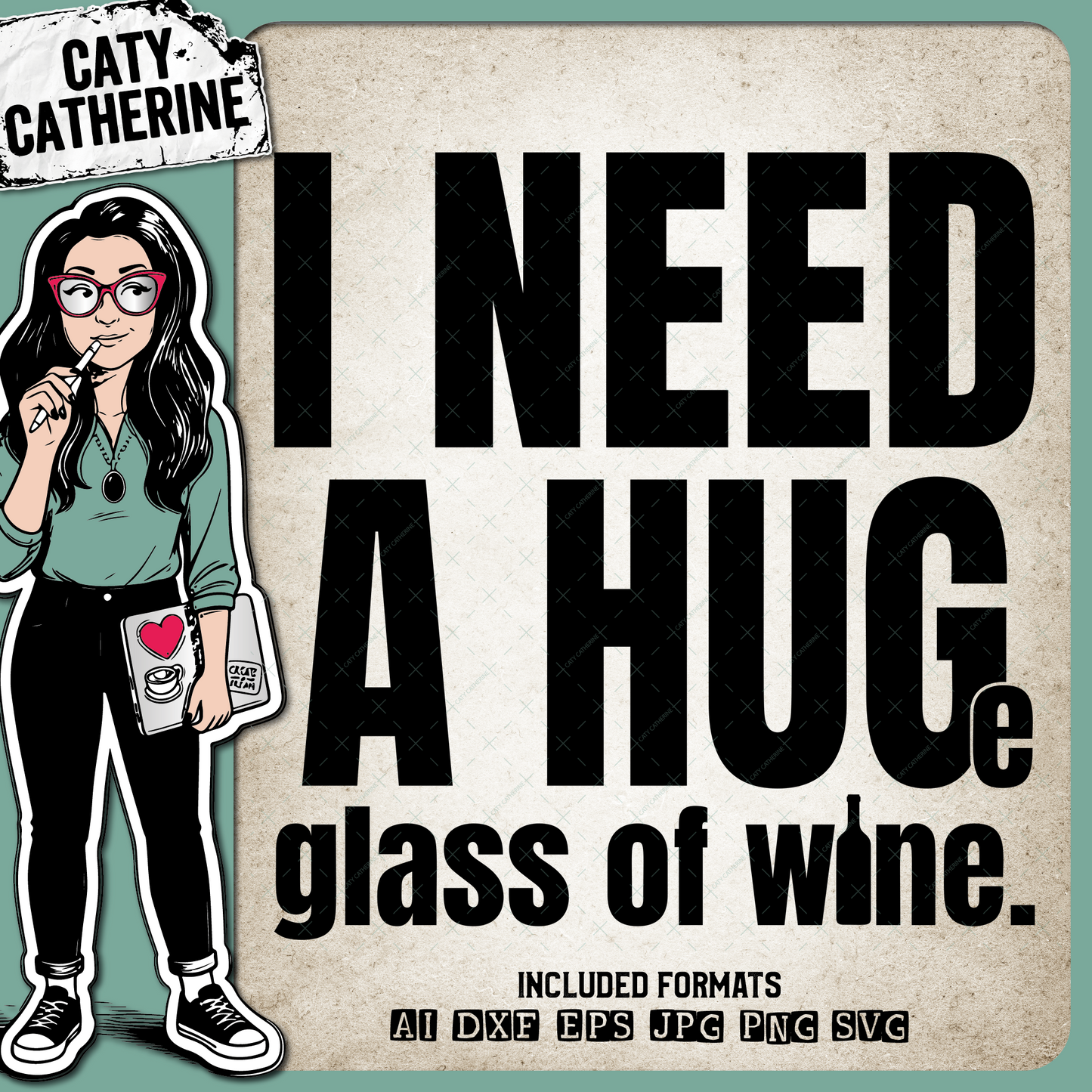 I Need A Hug Huge Glass Of Wine Funny Quote – Food & Drink SVG Design by Caty Catherine