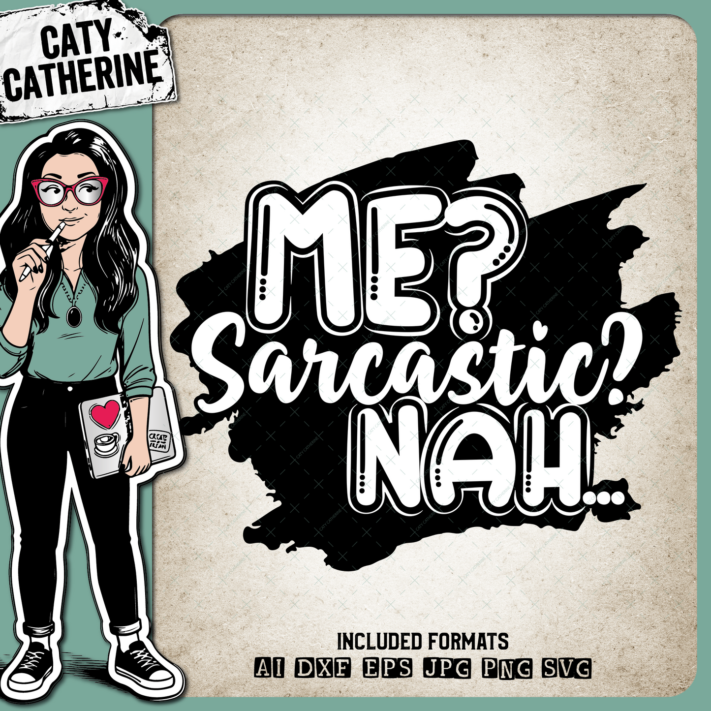 Me? Sarcastic? Nah Funny Sarcasm Quote – Quotes & Sayings SVG Design by Caty Catherine