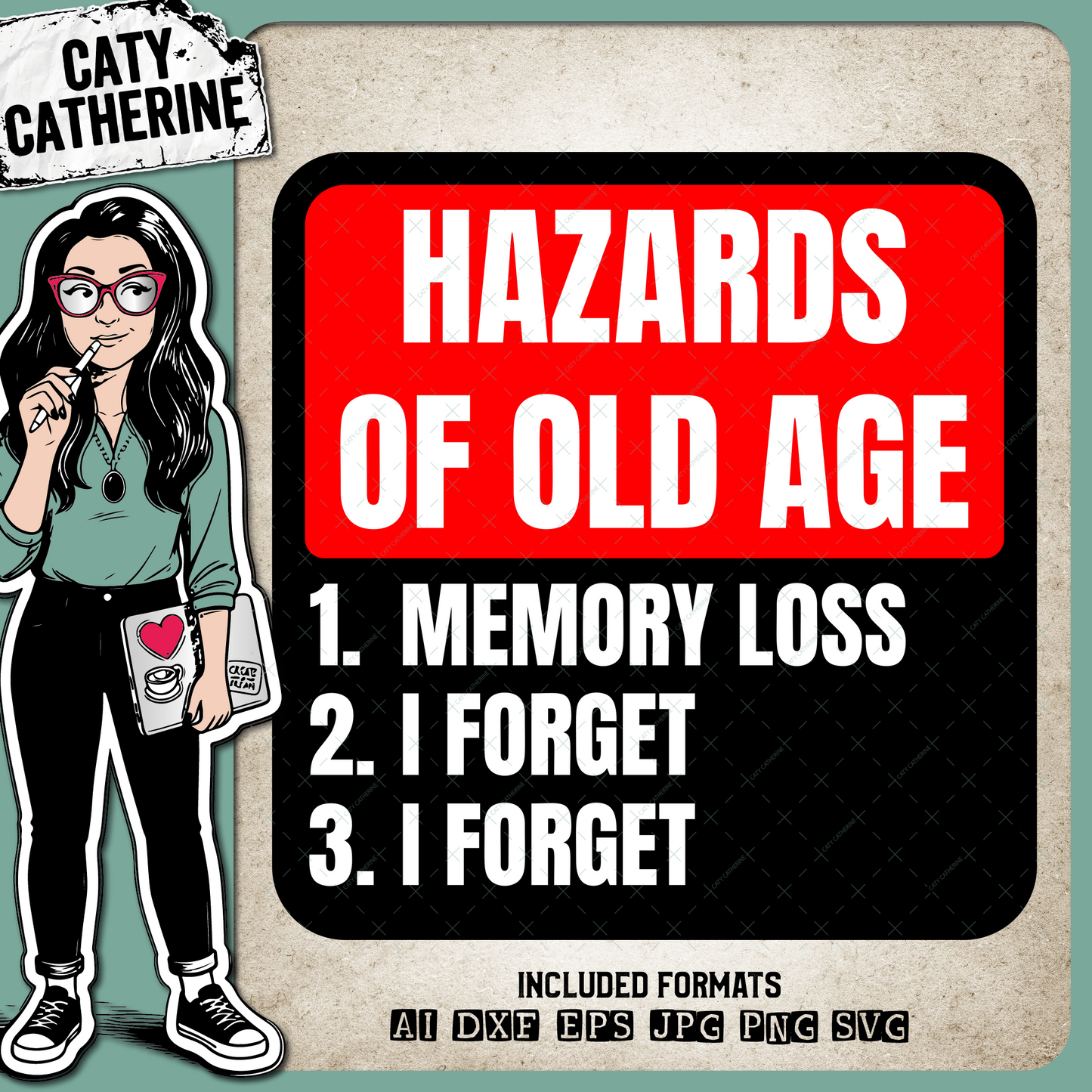 Hazards Of Old Age Funny Sign Quote – Birthday SVG Design by Caty Catherine