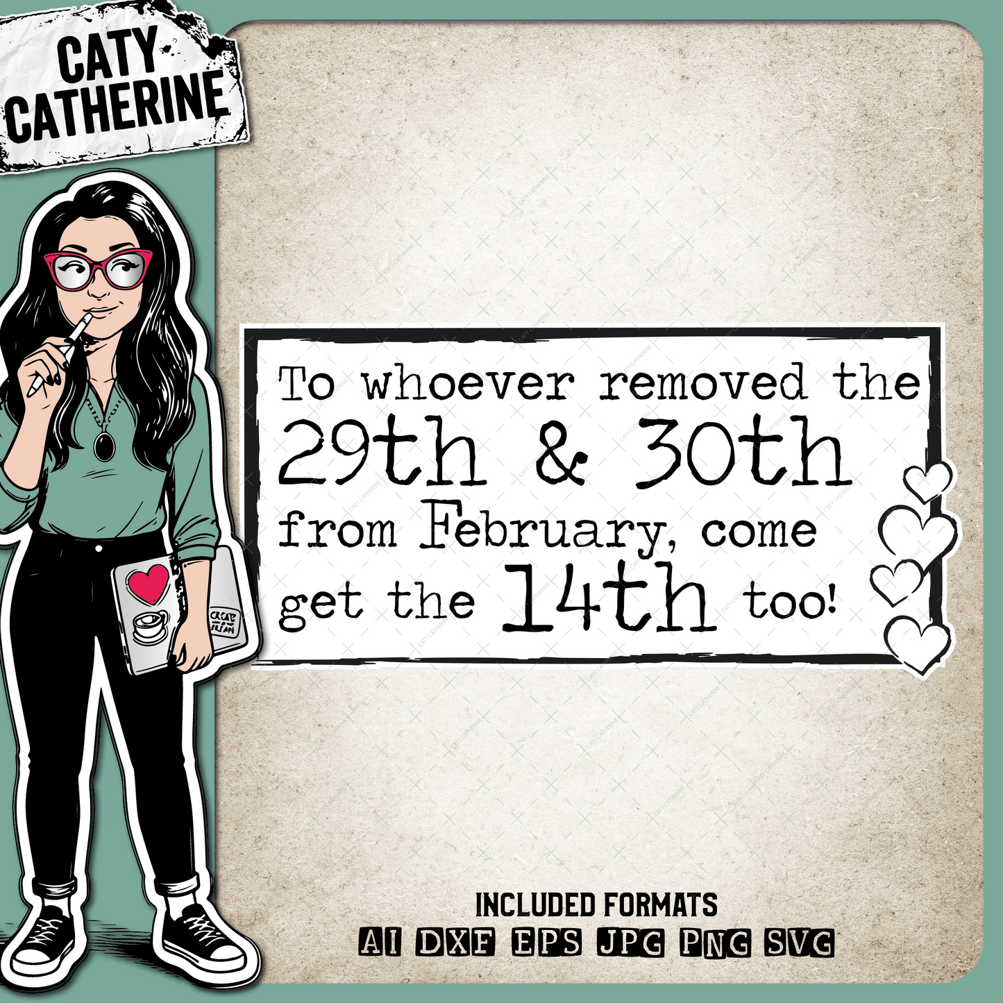 To Whoever Removed The 29th & 30th From February Come Get The 14th Too Funny Valentine's Day Quote – Valentine’s Day SVG Design by Caty Catherine