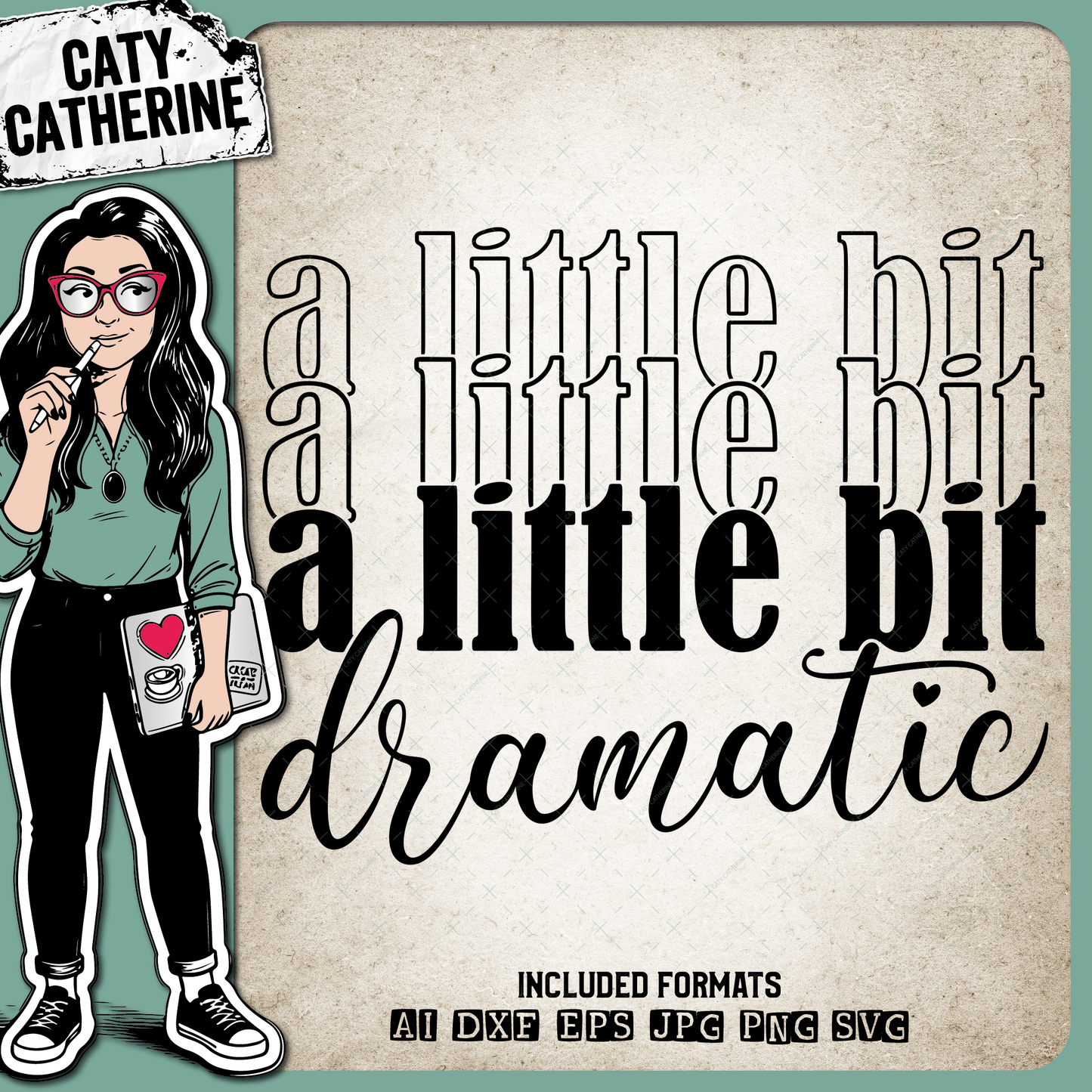 A Little Bit Dramatic Funny Quote – Quotes & Sayings SVG Design by Caty Catherine