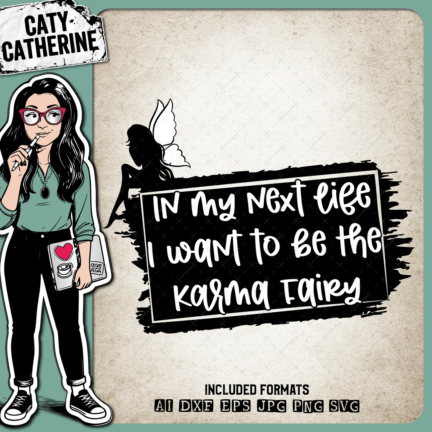 In My Next Life I Want To Be The Karma Fairy Funny Quote – Quotes & Sayings SVG Design by Caty Catherine