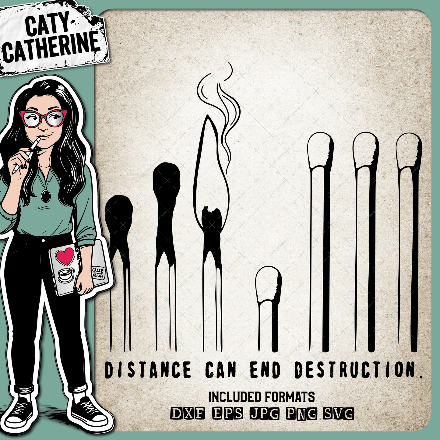Matches Distance Can End Destruction – Quotes & Sayings SVG Design by Caty Catherine