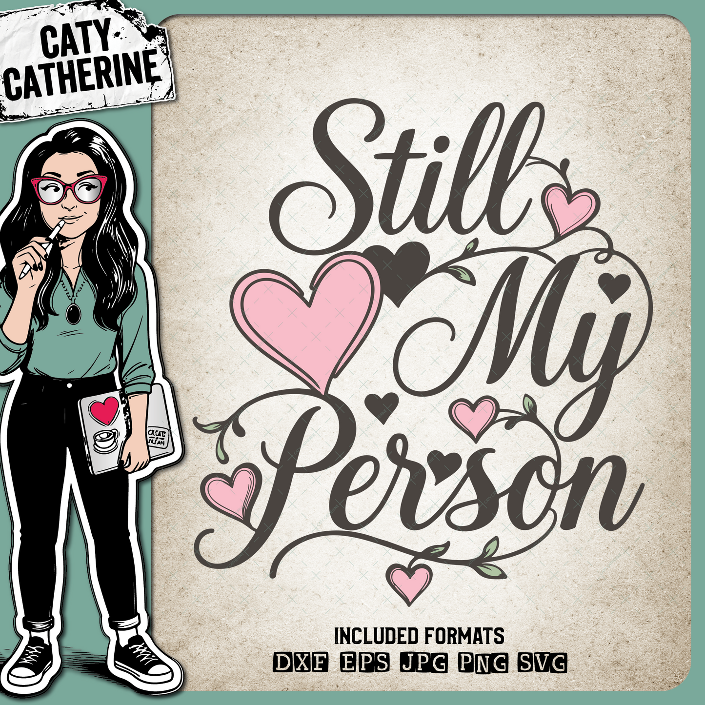 Still My Person – Anniversary SVG Design by Caty Catherine