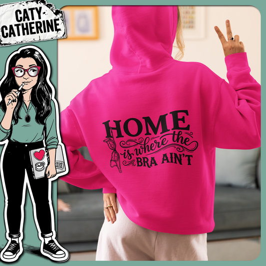 Home Is Where The Bra Ain't Funny Quote – Quotes & Sayings SVG Design by Caty Catherine
