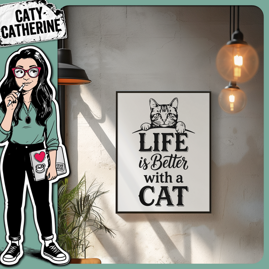 Life Is Better With A Cat – Quotes & Sayings SVG Design by Caty Catherine
