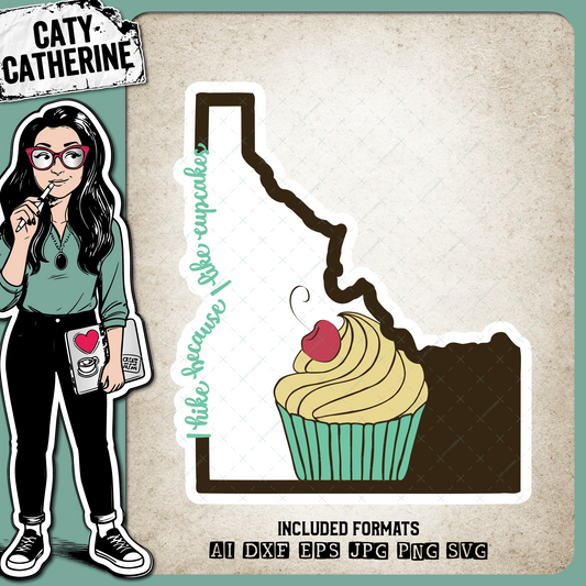 Idaho US State I Hike Because I Like Cupcakes – Travel SVG Design by Caty Catherine
