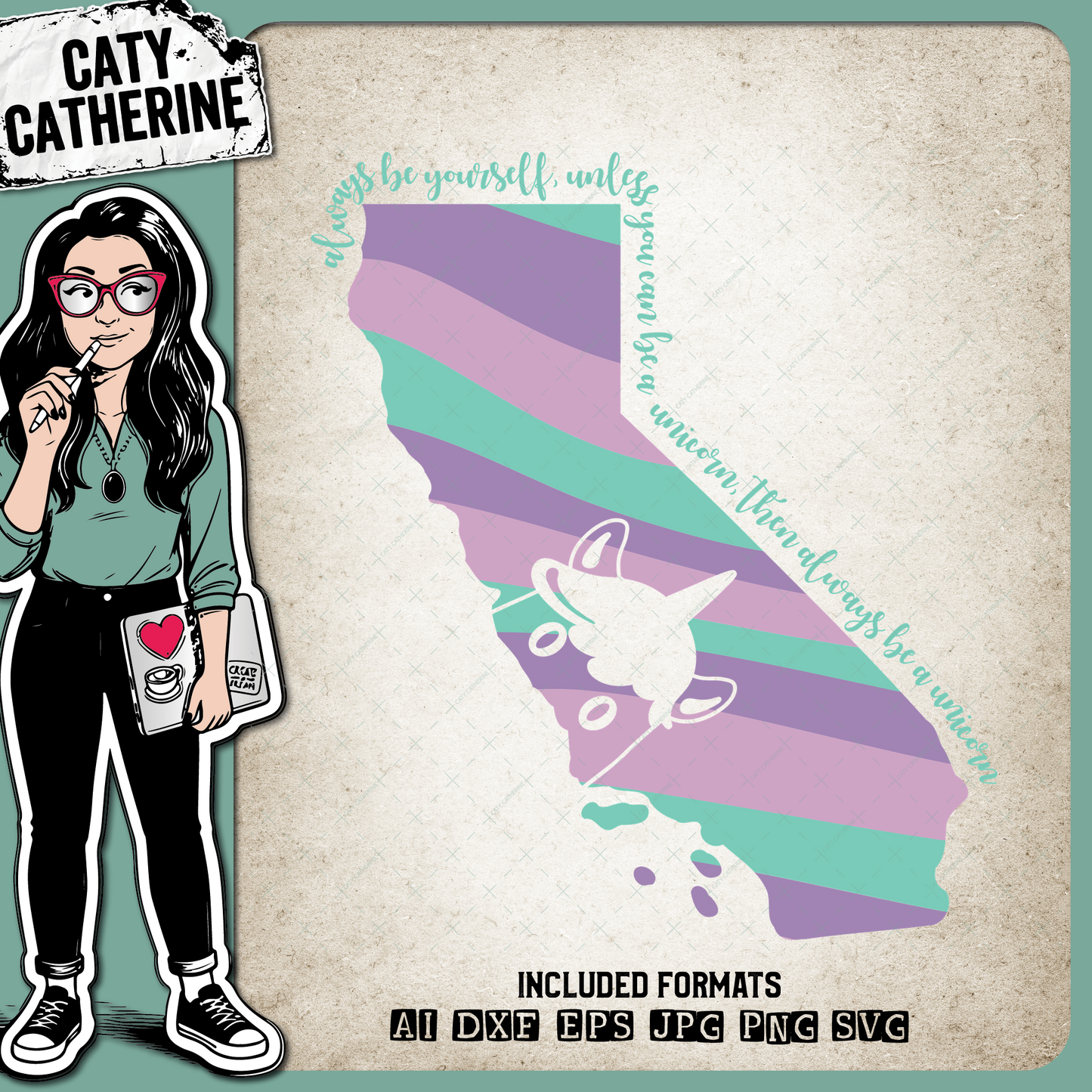 California US State Always Be A Unicorn – Travel SVG Design by Caty Catherine
