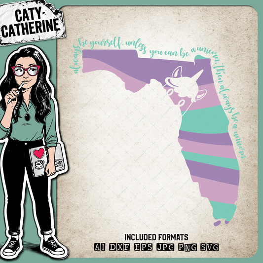 Florida US State Always Be A Unicorn – Travel SVG Design by Caty Catherine
