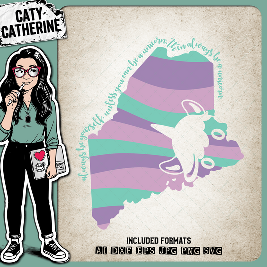 Maine US State Always Be A Unicorn – Travel SVG Design by Caty Catherine
