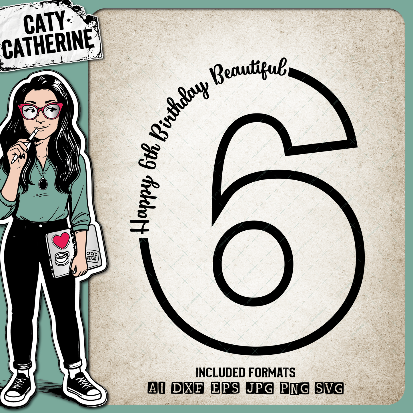 6 Six Years Old Happy BirthdayBeautiful – SVG Design by Caty Catherine