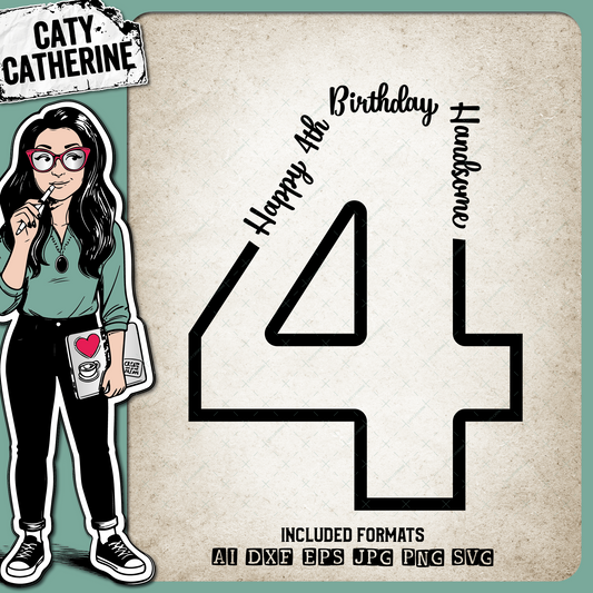 4 Four Years Old Happy BirthdayHandsome – SVG Design by Caty Catherine