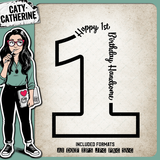 1 One Years Old Happy BirthdayHandsome – SVG Design by Caty Catherine