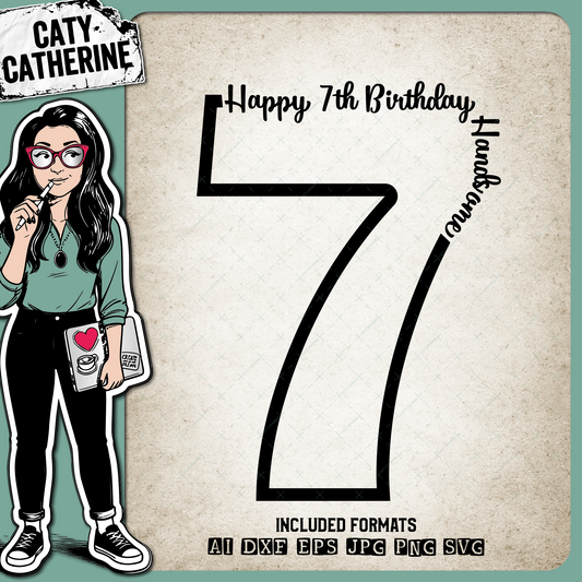 7 Seven Years Old Happy BirthdayHandsome – SVG Design by Caty Catherine