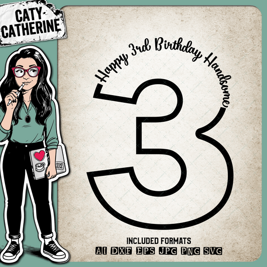 3 Three Years Old Happy BirthdayHandsome – SVG Design by Caty Catherine