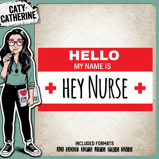 Hello My Name Is Hey Nurse Name Badge Nurse Nursing – Occupations SVG Design by Caty Catherine