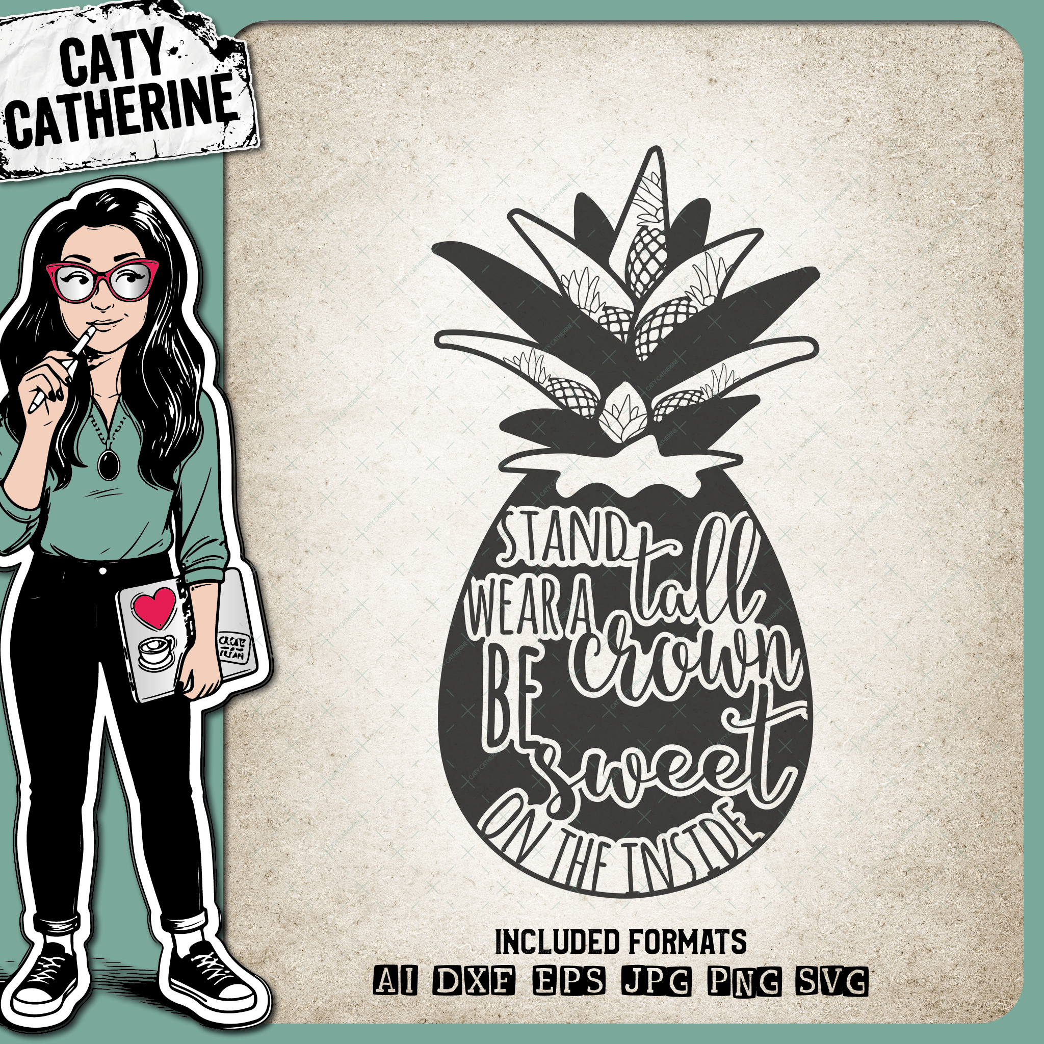 Stand Tall Wear A Crown Be Sweet On The Inside Pineapple – Quotes & Sayings SVG Design by Caty Catherine