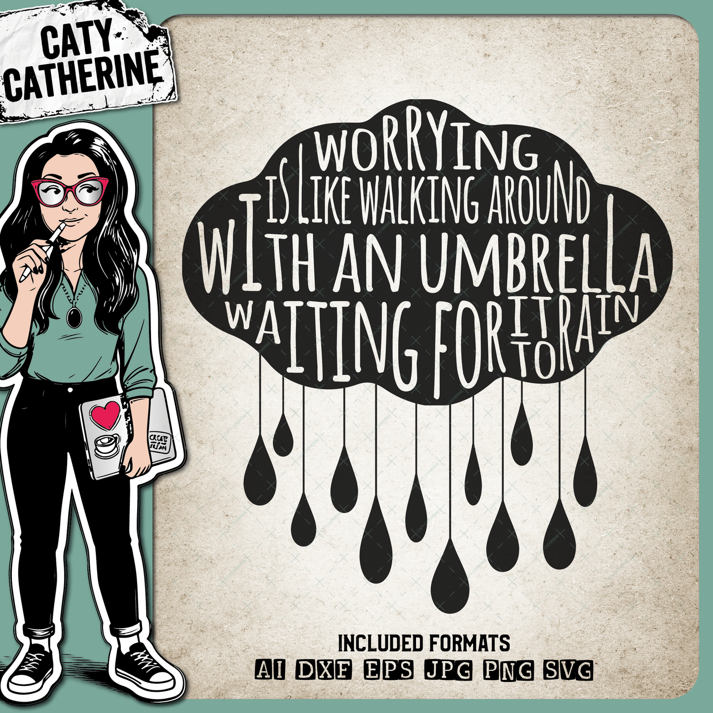 Worrying Is Like Walking With An Umbrella – Quotes & Sayings SVG Design by Caty Catherine