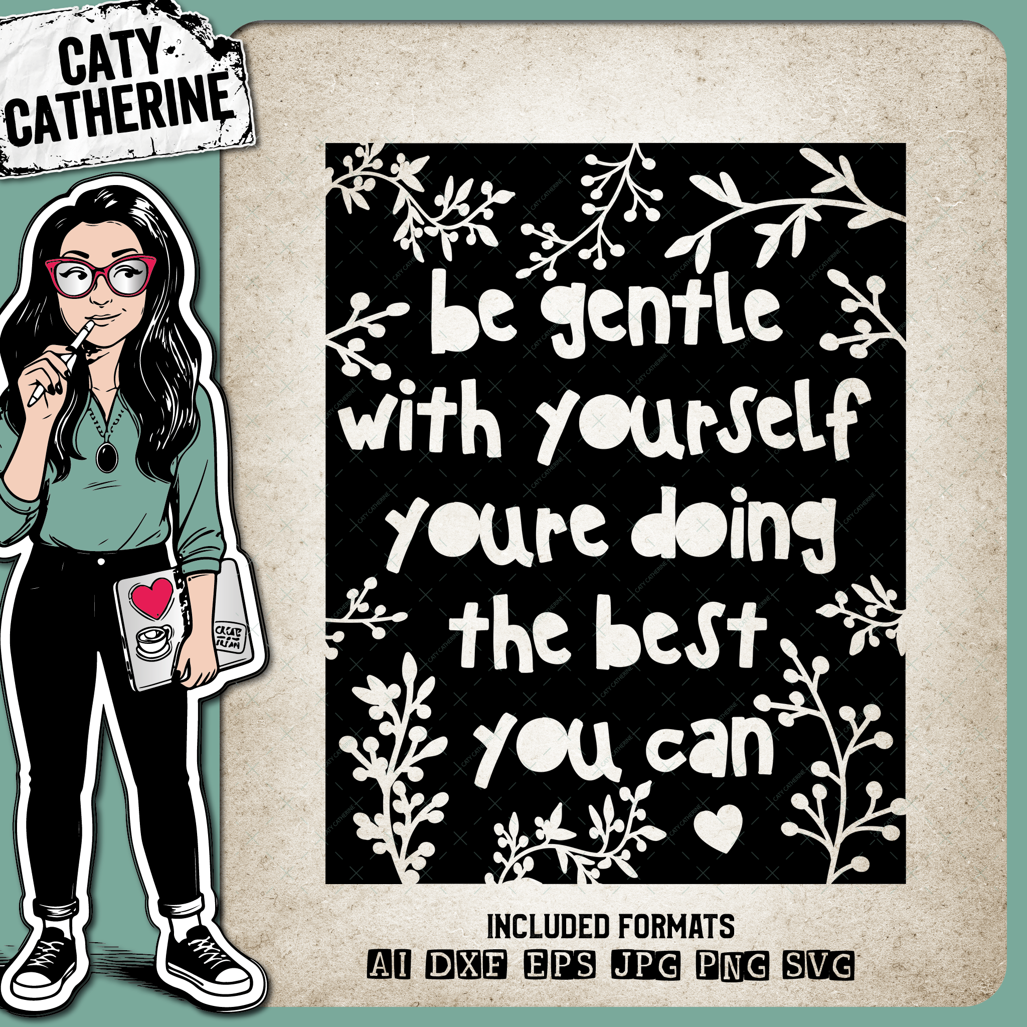 Be Gentle With Yourself You're Doing The Best You Can – Quotes & Sayings SVG Design by Caty Catherine