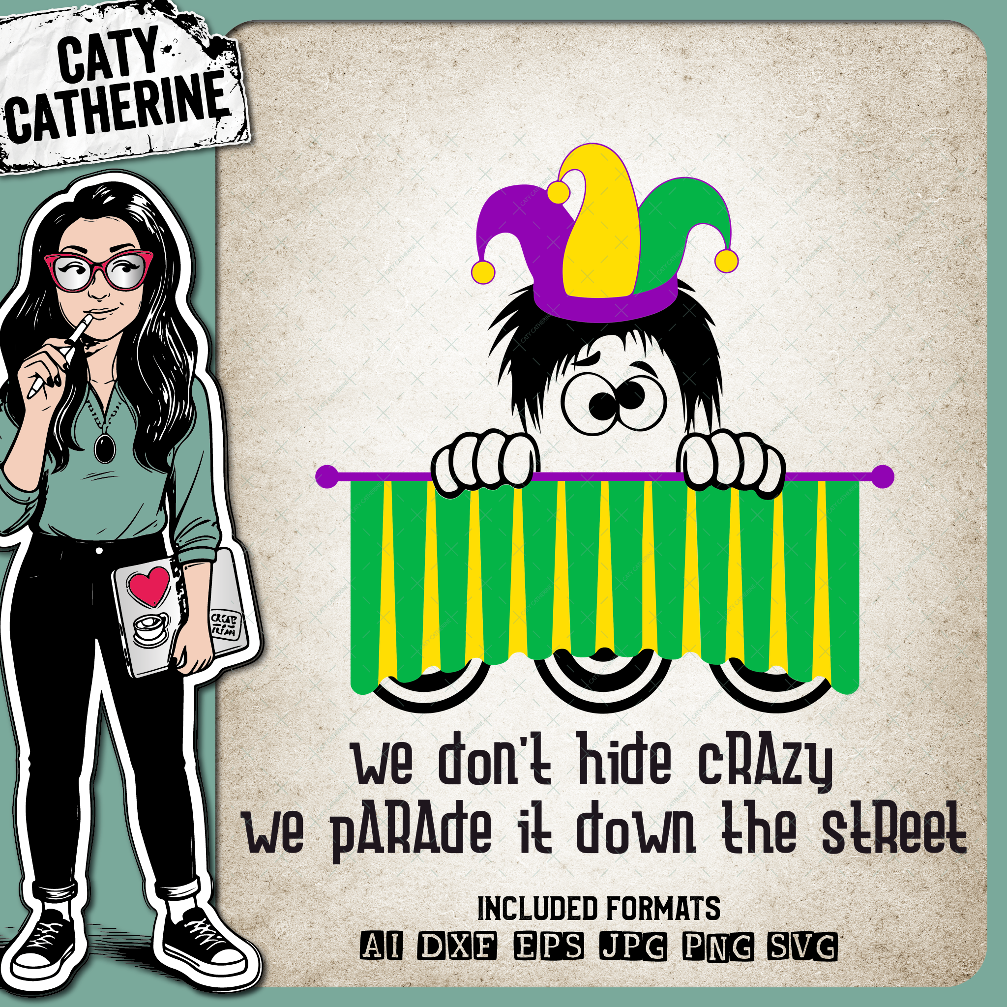 We Don't Hide Crazy We Parade It Down The Street – Mardi Gras SVG Design by Caty Catherine