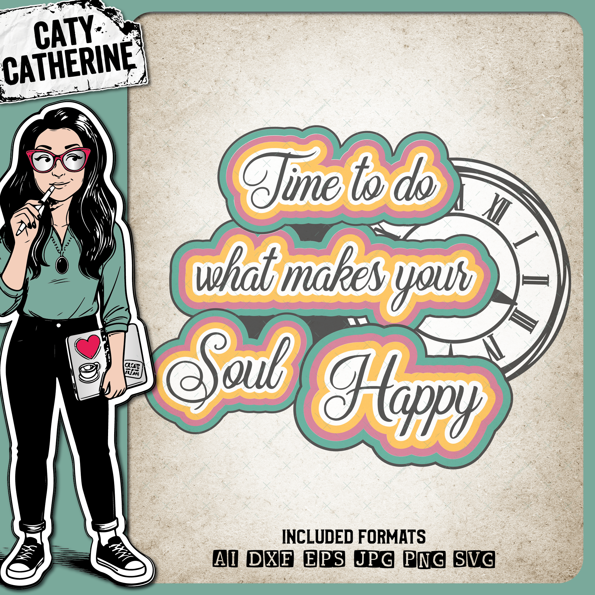 Time To Do What Makes Your Soul Happy – Quotes & Sayings SVG Design by Caty Catherine