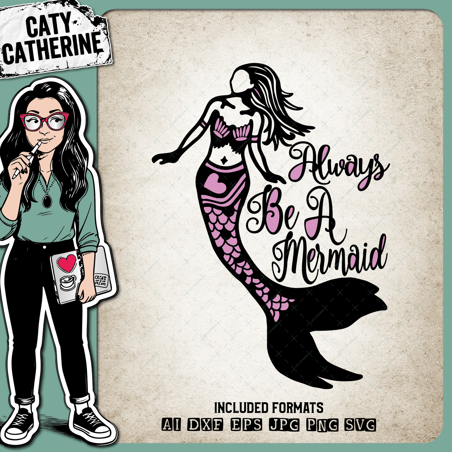 Always Be A Mermaid – Quotes & Sayings SVG Design by Caty Catherine
