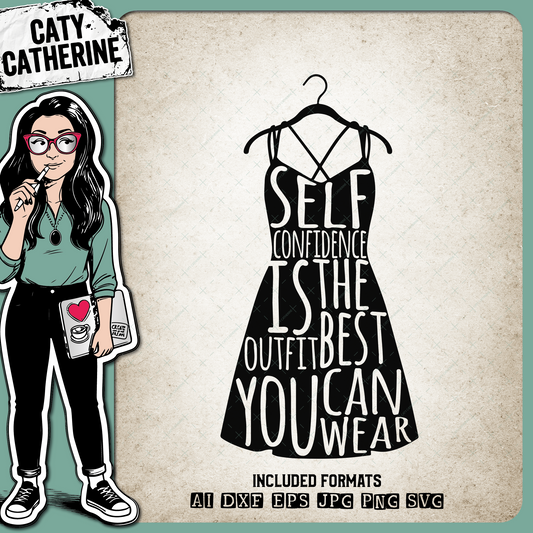 Self Confidence Is The Best Outfit You Can Wear – Quotes & Sayings SVG Design by Caty Catherine