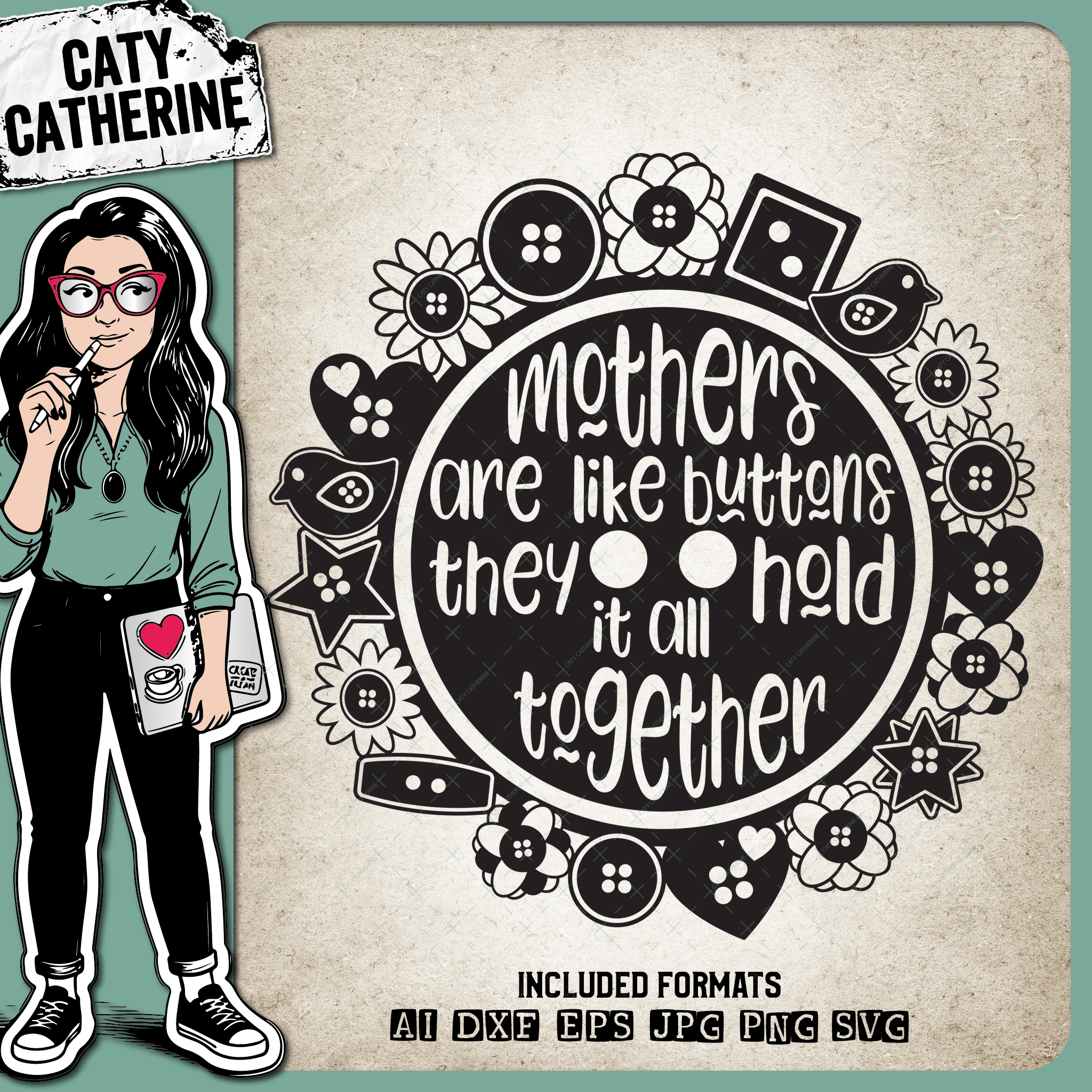 Mothers Are Like Buttons They Hold It All Together – Mother’s Day SVG Design by Caty Catherine